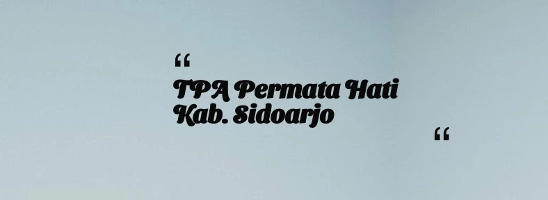 thumbnail for TPA Permata Hati Kab. Sidoarjo