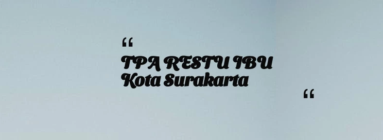 thumbnail for TPA RESTU IBU Kota Surakarta