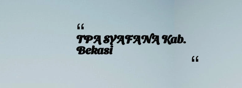 thumbnail for TPA SYAFANA Kab. Bekasi