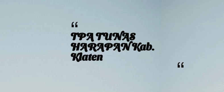 thumbnail for TPA TUNAS HARAPAN Kab. Klaten