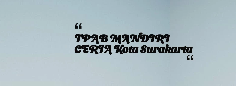 thumbnail for TPAB MANDIRI CERIA Kota Surakarta