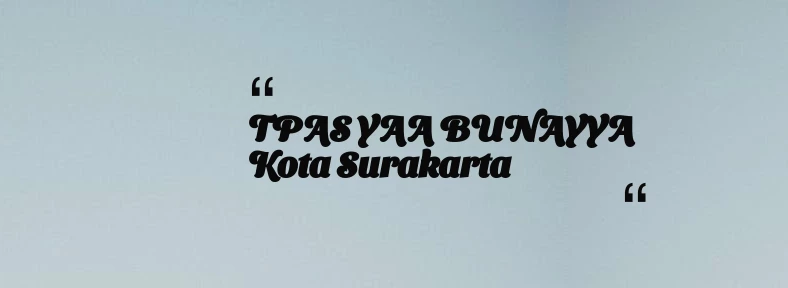 thumbnail for TPAS YAA BUNAYYA Kota Surakarta