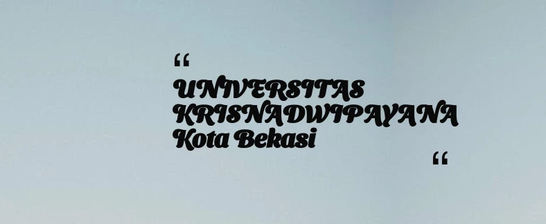 thumbnail for UNIVERSITAS KRISNADWIPAYANA Kota Bekasi