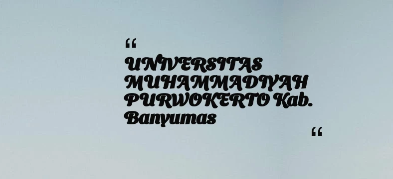 thumbnail for UNIVERSITAS MUHAMMADIYAH PURWOKERTO Kab. Banyumas