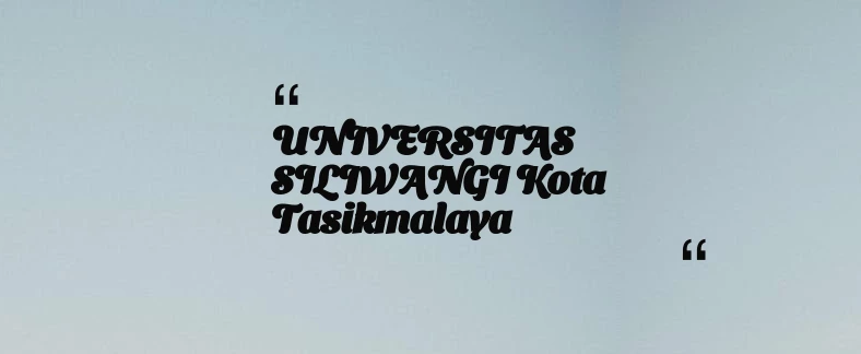 thumbnail for UNIVERSITAS SILIWANGI Kota Tasikmalaya